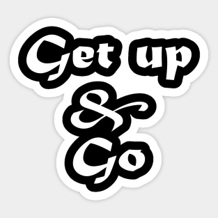 Get up and Go Sticker